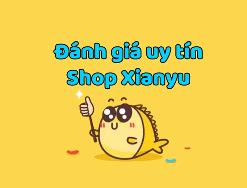 đánh giá uy tín shop xianyu